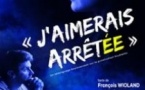 J'aimerais Arrêtée - Théâtre la Luna
