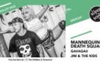 Mannequin Death Squad • Gavagaii • Jim & The Kids