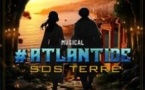 "#ATLANTIDE SOS TERRE" Le Musical