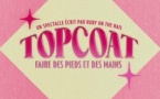 TOPCOAT : un spectacle écrit par Ruby On The Nail