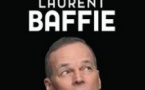 Laurent Baffie "Au Plus Près de"