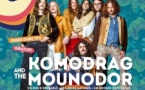 KOMODRAG AND THE MOUNODOR + JUAN DE MARIA