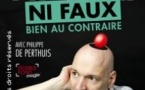 Ni Vrai ni Faux Bien au Contraire - Le Double Fond, Paris