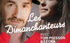Les Dimanchanteurs ! avec Léora & Tom Poisson