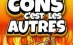 Les Cons c'est les Autres