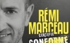 Rémi Marceau - Certifié Conforme aux Originaux - Théâtre du Marais, Paris
