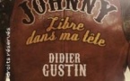 Didier Gustin - Johnny, Libre dans ma Tête