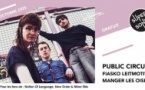 Public Circuit • Fiasko Leitmotiv • Manger Les Oiseaux