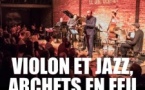 LES 1001 NUITS DU JAZZ – VIOLON ET JAZZ, ARCHETS EN FEU