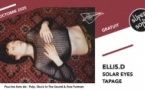 ELLiS•D • Solar Eyes • Tapage