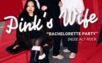 Pink’s Wife - Bachelorette Party