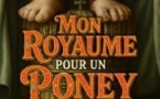 Mon Royaume pour un Poney - Théâtre de la Tour Eiffel, Paris