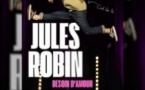 Jules Robin - Besoin d'amour - Le Solo, Paris