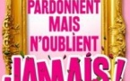 Elles Pardonnent mais N'oublient Jamais, Théâtre Trianon - Bordeaux
