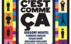 C'est Comme ça - La Pépinière Théâtre, Paris