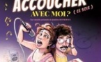 Voulez-Vous Accoucher Avec Moi ?, Comédie Le Mans - Le Mans