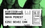 Koridor #10 - Maya Perest & Ezgi Sevgi Can