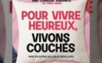 Pour Vivre Heureux, Vivons Couchés - Comédie de Lille