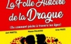 La Folle Histoire de la Drague