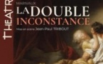 La Double Inconstance - Théâtre Le Ranelagh, Paris