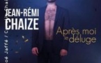 Jean-Rémi Chaize - Après-moi le Déluge - Le Complexe, Lyon