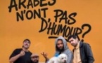 Les Arabes n'ont pas d'humour ? - Halle à Grains de Vénissieux