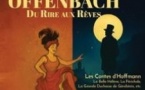Offenbach - Du rire aux rêves