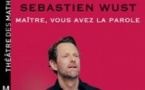 Sébastien Wust - Maître, Vous Avez La Parole - Théâtre des Mathurins, Paris