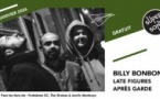 Billy Bonbon • Late Figures • Après Garde