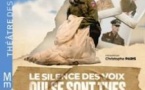 Le Silence des Voix Qui se Sont Tues - Théâtre des Mathurins - Paris