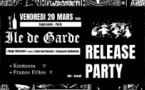 Île de Garde (Release Party) • Kuntessa • France Frites
