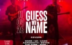 GUESS MY NAME (groupe de covers) x 1ère partie