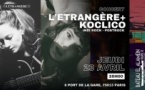 JEU 23/04 : L'Etrangère + Koclico