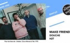 Make Friends • Douche • H2T