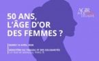  Think & Do Tank Marie Claire - 50 ANS, L’ÂGE D’OR DES FEMMES ? 