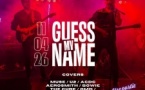 GUESS MY NAME (groupe de covers) x 1ère partie