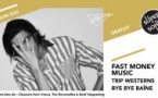 Fast Money Music • Trip Westerns • bye bye baïne