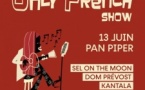 Only French Show présente une soirée exceptionnelle en 2 parties : 