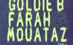 Goldie B Invite Farah & Mouataz
