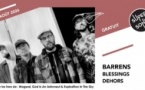 Barrens • Blessings • Dehors