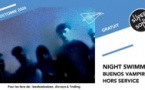 Night Swimming • Buenos Vampiros • Hors Service