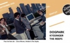 Dogpark • Kyssinger • The Reefs