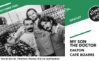 My Son The Doctor • Dalton • Café Bizarre