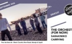 The Orchestra (For Now) • Sarakiniko • Carrying
