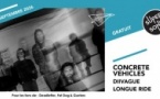 Concrete Vehicles • DIIVAGUE • Longue Ride