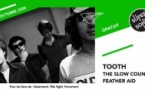 Tooth • The Slow Country • Feather Aid