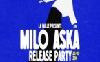 MILO ASKA - Release Party x 1ère partie Lilo Applered - Dj Set : Petit Prince
