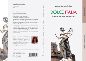 Avec DOLCE ITALIA, Magali Croset-Calisto met en scène et en cène tous les plaisirs de l'Italie Avec DOLCE ITALIA, Magali Croset-Calisto met en scène et en cène tous les plaisirs de l'Italie