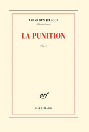 « La punition » de Tahar Ben Jelloun aux éditions Gallimard « La punition » de Tahar Ben Jelloun aux éditions Gallimard