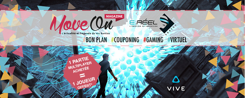 COUPONING : 1 Partie Multiplayer achetée = 1 Joueur offert* chez E.Réel Annecy ©HTC COUPONING : 1 Partie Multiplayer achetée = 1 Joueur offert* chez E.Réel Annecy ©HTC